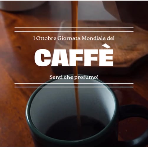 1 Ottobre: Giornata Mondiale del caffè